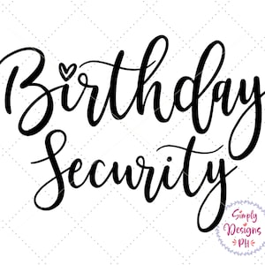Birthday Security svg, Birthday Girl SVG, Birthday svg, dxf and png instant download, Babe Squad SVG, Birthday squad svg, Birthday tribe svg