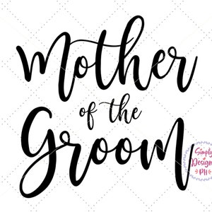 May include: Black and white calligraphy text that reads "Mother of the Groom" with a small logo in the bottom right corner that reads "Simply Designs PH".