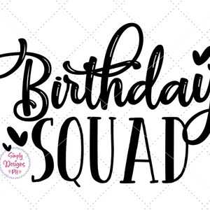 Birthday Squad Svg, Birthday Svg, Birthday Saying Svg, Birthday Cut File, Birthday Shirt Svg, Girls Trip, Eps, Dxf, Png