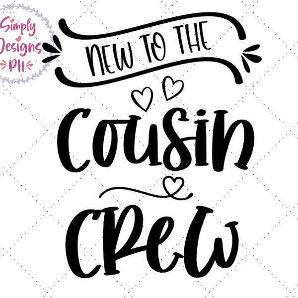 New to the Cousin Crew svg, Cousin Crew SVG, Cousin svg, dxf, png instant download, new to the tribe SVG, New To The Crew svg, Cousins svg