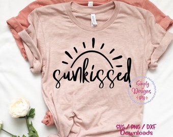 Sunkissed SVG, Summer SVG, Sunkissed png, Summer Tshirt Svg, Vacation Svg, dxf, Cut File for Cricut and Silhouette