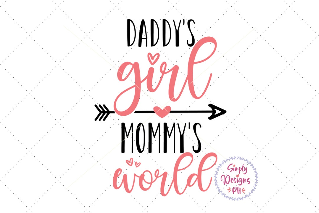 Daddy's Girl Mommy's World SVG, Daddy's Little Girl Svg, Dxf and Png Instant Download, Mama's