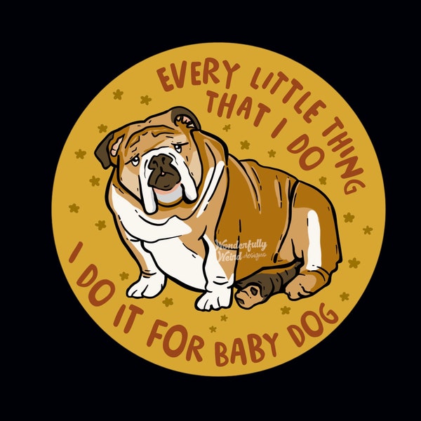 Every Little Thing - Jim Justice BABY DOG Sticker