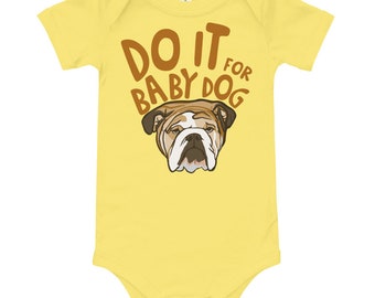 Do It For Babydog - Onesie (Assorted Colors)