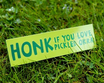 HONK If You Love Pickled Okra Holographic Bumper Sticker