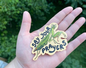 Praying Mantis “Say Your Prayers” Sticker