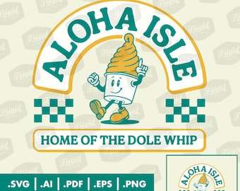 Aloha Isle - Home of The Dole Whip SVG, magisches Königreich, digitale Datei, Familienurlaub, Reise, Schnittdatei, Sublimation, svg, ai, pdf, eps, png