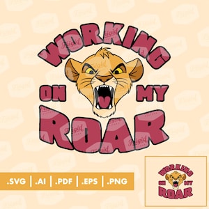 Simba &quot;Working On My Roar&quot; SVG PNG Digital File | Lion King Inspired Kids Shirt Design | Disney Cricut Cut File | Instant Download