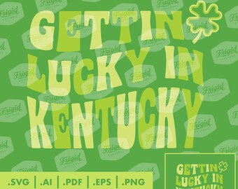 Holen Sie sich Glück in Kentucky SVG, St. Patricks Day digitale Datei, Vektor, Bluegrass-Zustand, Schnittdatei, Sublimation, dtg, svg, ai, pdf, eps, png