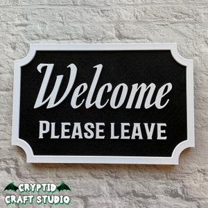 Welcome Please Leave Sign Wall Hanging / Goth Decor / 3D Printed