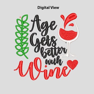 May include: Embroidered design with the text "Age gets better with wine" in black and red. A red wine glass with a red heart is included in the design.
