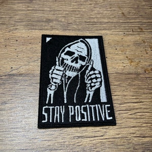 Funny Death Grim Reaper Stay Positive patch embroidered.