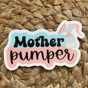 mother pumper vinyl sticker,Nursing mom sticker,waterproof breastmilk sticker, milk maker sticker,normalize breastfeeding