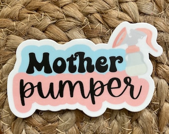 mother pumper vinyl sticker,Nursing mom sticker,waterproof breastmilk sticker, milk maker sticker,normalize breastfeeding