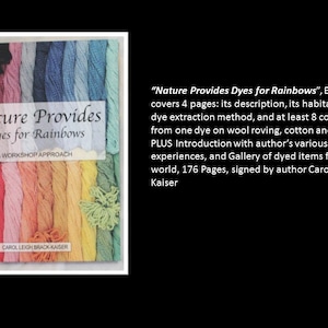 May include: A book titled "Nature Provides Dyes for Rainbows: A Workshop Approach" by Carol Leigh Brack-Kaiser. The cover features a colorful display of yarn skeins in various shades of the rainbow.