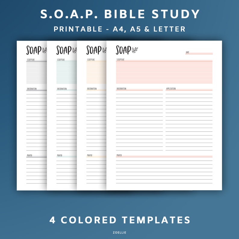 May include: Four printable SOAP Bible study templates in different colors: beige, light blue, cream, and pink. Each template includes sections for Scripture, Observation, Application, and Prayer.