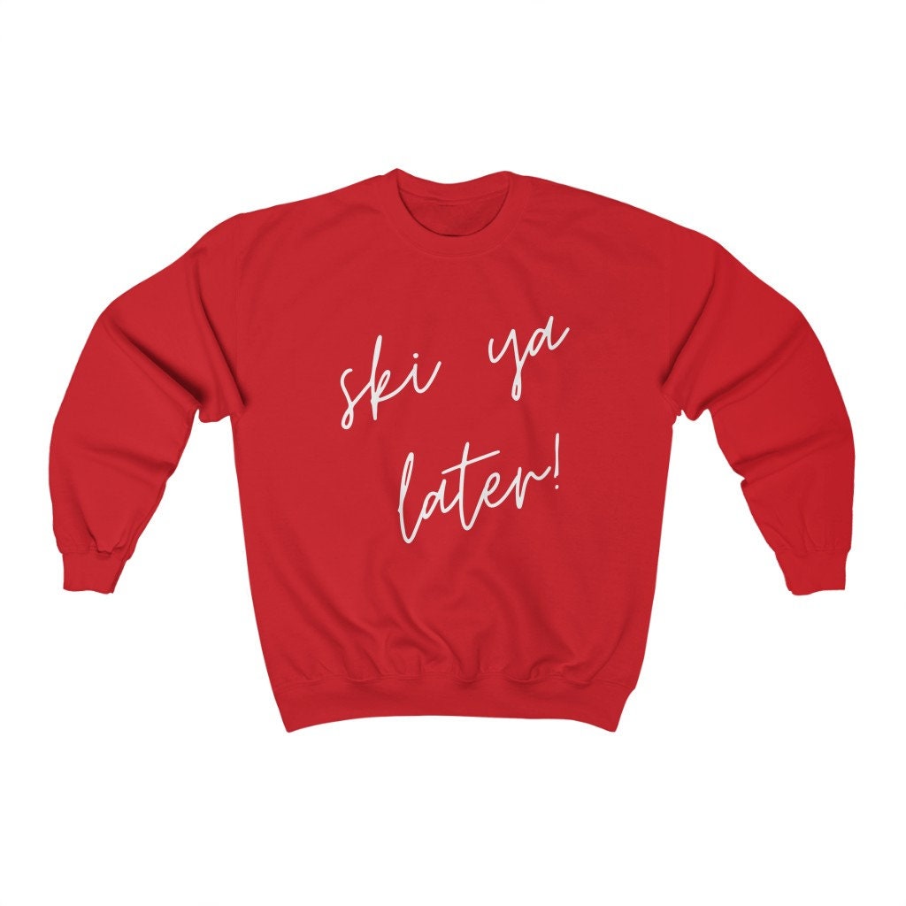 Ski Ya Later Sweatshirt Ski Trip Crewneck Trendy - Etsy UK