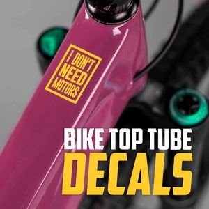 Custom Bike Frame Decals - Bike Frame Decals -  Custom Decals - Custom Decals for Bike - Bike Top Tube Decals - I Don&#39;t Need Motors Decals