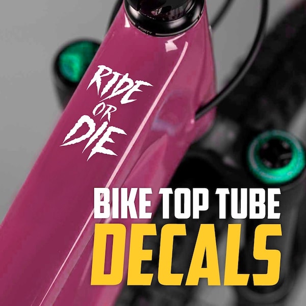 Custom Bike Frame Decals - Bike Frame Decals -  Custom Decals - Custom Decals for Bike - Bike Top Tube Decals - Ride Or Die Decal