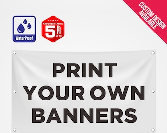 May include: White banner with black text that reads "PRINT YOUR OWN BANNERS". The banner is waterproof and has a fade resistance of up to 5 years.