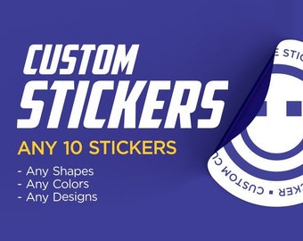 May include: A blue background with white text that reads "CUSTOM STICKERS ANY 10 STICKERS" and a list of options: "Any Shapes", "Any Colors", "Any Designs". A white sticker with a blue smiley face and the text "CUSTOM DESIGN STICKER" is partially peeled back.