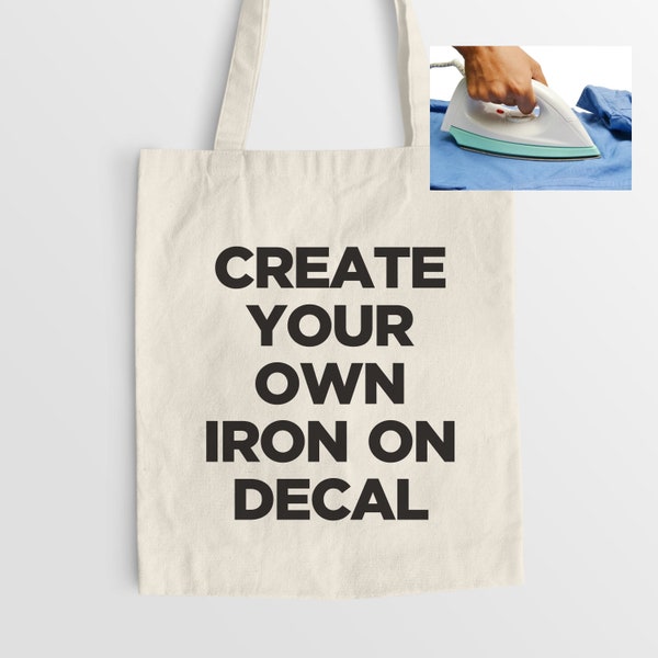 Custom Iron On Decals For Canvas Totebag - Personalized Heat Transfer Vinyl Decal - Iron On Decals - DECAL ONLY - Graphic / Text / Logo