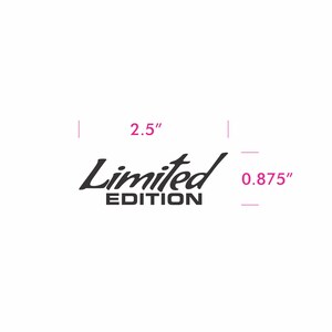 Puede incluir: Calcoman&iacute;a en blanco y negro "Edici&oacute;n limitada", 2,5 pulgadas de ancho y 0,875 pulgadas de alto.
