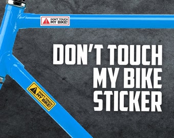 4 Stickers For Bike Frame - 4x Bike Warning Stickers - Don't Touch My Bike Stickers - Funny Bike Stickers - Bike Warning Sign Stickers