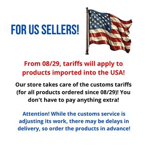 May include: Image with the text "FOR US SELLERS!" and a waving American flag. Text below states that tariffs will apply to products imported into the USA from 08/29. The store covers customs tariffs for orders placed after that date.