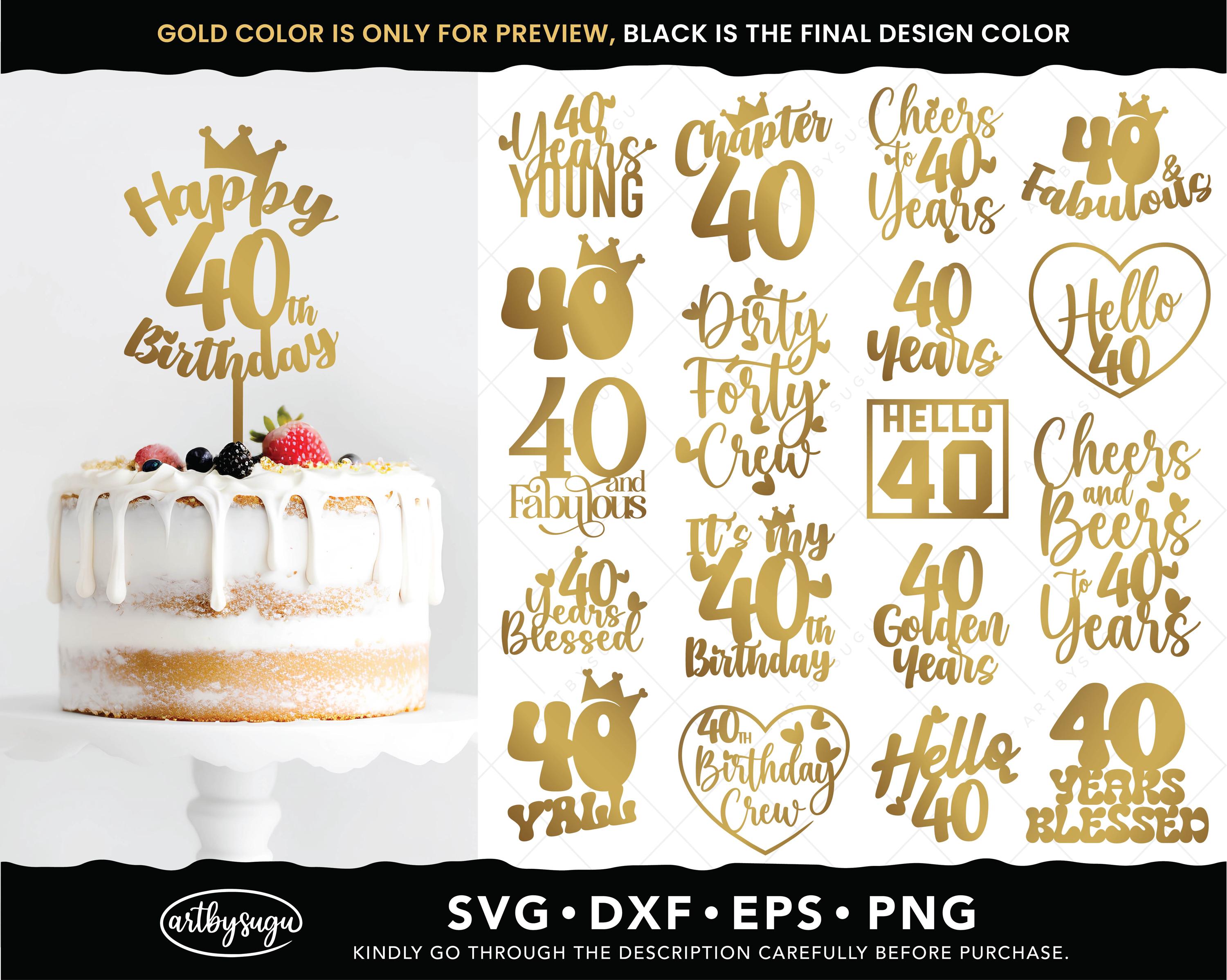 40th birthday cake topper svg bundle, cheers to 40 years png, 40 and fabulous dxf, hello 40 svg, 40 years blessed eps, digital download