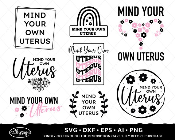 Mind Your Own Uterus SVG Pro Choice SVG Feminism SVG - Etsy India