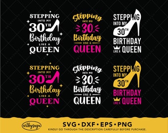 Stepping into my 30th Birthday like a Queen svg, 30th birthday gift png, Birthday Shirt dxf, thirty birthday svg, digital download