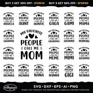 My Favorite People Call Me SVG Bundle, Mothers Day Svg, Mom Life Svg, Mama Shirt Svg, Grandma, Auntie, Mimi, Grammy, Granny, Nana, Aunt Svg
