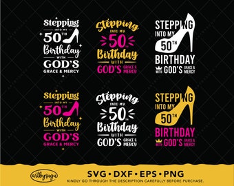 Stepping into my 50th birthday with gods grace and mercy svg, 50th birthday gifts, birthday shirt png, Grandma birthday, digital download