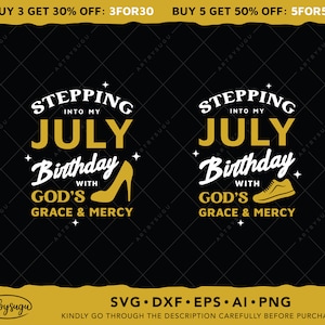 Stepping into my July Birthday with God&#39;s Grace & Mercy SVG, Birthday Shirt SVG Design