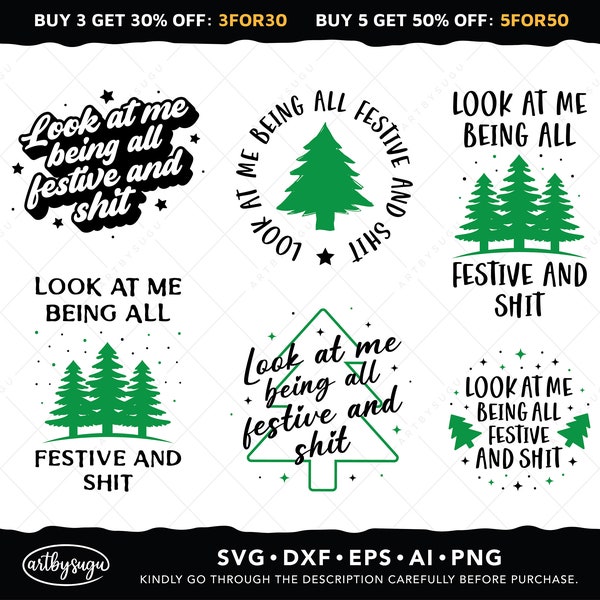 Funny Christmas svg, look at me being all festive and shit svg, Christmas shirt svg, Christmas tree svg, holiday shirt svg, digital download