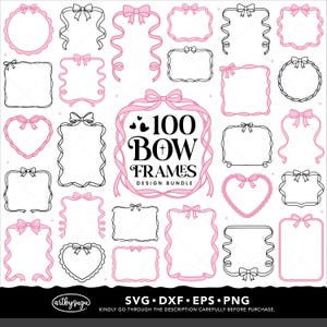 May include: A collection of 100 bow frames in various shapes and styles, with pink ribbon accents and bows. The frames are outlined in black and feature the text "100 BOW FRAMES DESIGN BUNDLE". The image includes SVG, DXF, EPS, and PNG file formats.