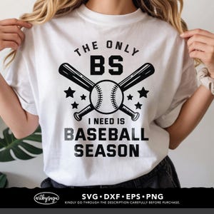 The Only BS I Need Is Baseball Season SVG, Baseball Shirt PNG, Funny Mom Gift