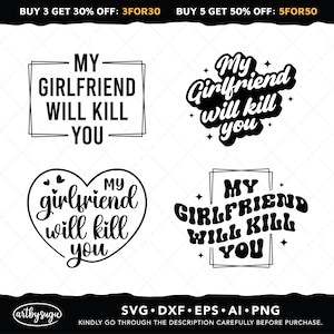 La mia ragazza ti ucciderà bundle in formato SVG, camicia fidanzato in formato SVG, regalo fidanzata in formato SVG, design divertente fidanzato in formato SVG per Cricut, download digitale