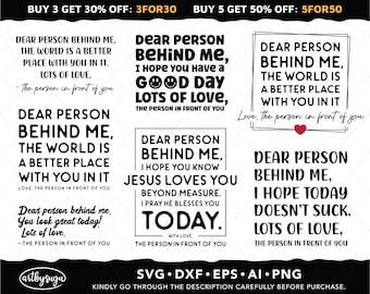 May include: A set of 6 printable SVG files with positive messages for the person behind you. The messages include "Dear person behind me, the world is a better place with you in it. Lots of love, The person in front of you." and "Dear person behind me, I hope you have a good day. Lots of love, The person in front of you."