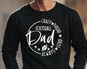 Crazy Proud Always Loud Football Dad SVG, Football Dad SVG, PNG Files, Football Dad Shirt, Cheer Dad, Game Day, Fathers Day Svg