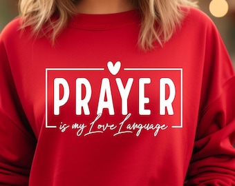 Prayer Is My Love Language SVG, PNG Files, Christian Valentine Shirt Design, Prayer Svg, Bible Verse Svg, Religious svg