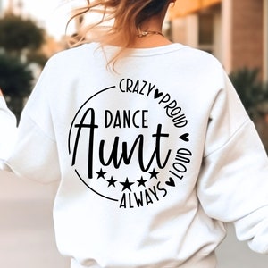 Gek trots altijd luid dans tante SVG DXF PNG-bestanden, dans tante SVG, dans tante shirt, dansen SVG, tante shirt SVG, cadeau voor tante SVG