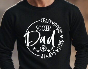 Crazy Proud Always Loud voetbal vader SVG, voetbal vader SVG, png-bestanden, voetbal vader shirt, Vaderdag Svg, sport vader Svg, voetbalwedstrijd dag