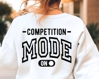 Competition Mode SVG PNG Files, Cheer Shirt Svg, Cheer Mom Svg, Cheerleader Svg, Game Day Svg, Dance Teacher Svg, Dance Mom Svg
