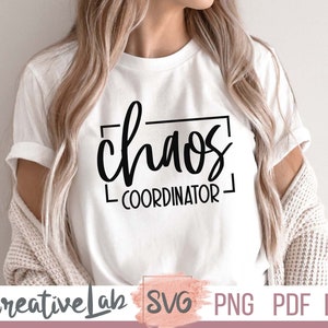 Funny Mom Chaos Coordinator Svg, Dxf, Png files for Cricut and Sublimation, Mom Life Svg, FunnyTeacher Shirt Svg, Funny Mom Shirt