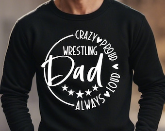 Crazy Proud Always Loud Wrestling Dad SVG, Wrestling Dad SVG, PNG Files, Wrestling Dad Shirt, Fathers Day Svg, Wrestling Svg