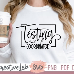 Testing Coordinator SVG, Testing Svg, Test Day Svg, Teacher Shirt Svg, Png, Dxf File for Cricut & Silhouette, Teacher Life Svg