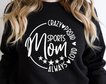 Crazy Proud Always Loud Sports Mom SVG, PNG, DXF Files, Cheer Mom Svg, Sports Mom Svg, Game Day Svg, Mom Of Boys Svg, Mothers Day Svg Png