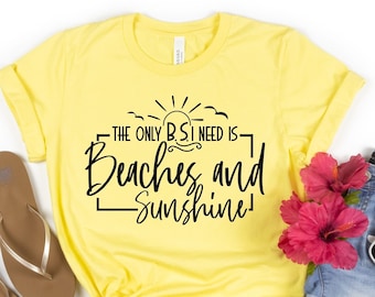 The Only B.S I Need is Beaches and Sunshine, Summer Svg, Vacation Svg, Beach Svg, Png Files, Sunshine Svg, Beach Vacation Svg, Tropical Svg